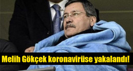 Melih Gökçek koronavirüse yakalandı