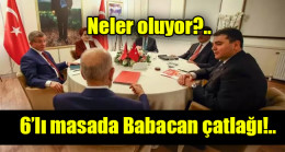 6’lı masada Babacan çatlağı