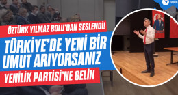Öztürk Yılmaz Bolu’dan seslendi!