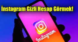 İnstagram Gizli Hesap Görme