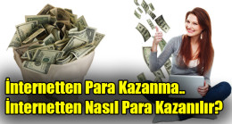 İnternetten Para Kazanma, İnternetten Nasıl Para Kazanılır?