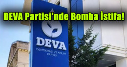 DEVA Partisi’nde Bomba İstifa!