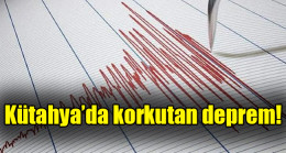 Kütahya’da korkutan deprem