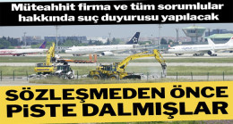 Müteahhit Atatürk Havalimanı’na sözleşme imzalanmadan girmiş