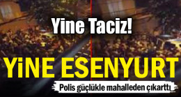 Yine Esenyurt… Linç etmek istediler