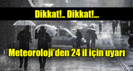 Meteoroloji’den 24 il için ‘sarı kodlu’ uyarı