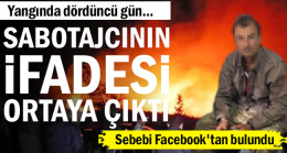 Yangında dördüncü gün… Sabotajcının ifadesi ortaya çıktı…