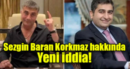 Sezgin Baran Korkmaz hakkında yeni iddia