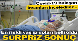 Covid-19 bulaşanları incelediler: Belli yaş grubundakileri uyardılar