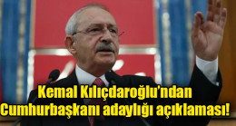 Kemal Kılıçdaroğlu’ndan Cumhurbaşkanı adaylığı açıklaması