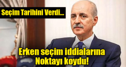 Erken seçim iddialarına noktayı koydu