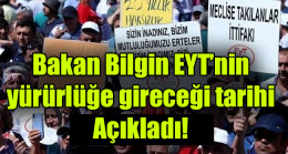 Bakan Bilgin EYT’nin yürürlüğe gireceği tarihi açıkladı