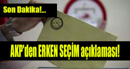 AKP’den erken seçim açıklaması
