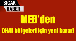MEB’den OHAL bölgeleri için yeni karar