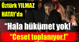 Öztürk YILMAZ Hatay’da