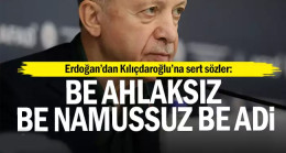 Erdoğan’dan Kılıçdaroğlu’na: Be ahlaksız, be namussuz