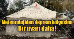 Meteorolojiden deprem bölgesine bir uyarı daha