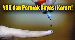 YSK’dan parmak boyası kararı