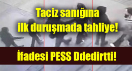 İzmir’deki taciz sanığına ilk duruşmada tahliye