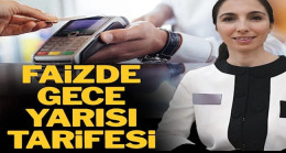Faizde gece yarısı artışı