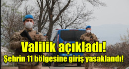 Valilik açıkladı! Şehrin 11 bölgesine giriş yasaklandı