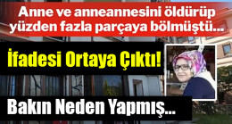 Ailesini öldürüp parçalarını camdan atmıştı: İfadesi Ortaya Çıktı…
