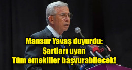 Mansur Yavaş duyurdu: Şartları uyan tüm emekliler başvurabilecek