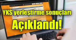 YKS yerleştirme sonuçları açıklandı