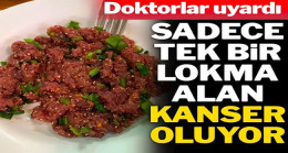 Doktorlar Uyardı… Bir Lokması Bile Kanser Yapıyor