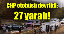 CHP otobüsü devrildi: 27 yaralı