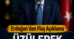 Erdoğan Üzülerek Açıkladı