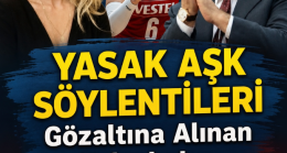 Yasak Aşk Söylentileri Ortaya Çıktı