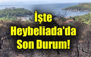 Heybeliada’da son durum