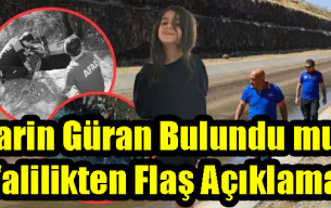 Narin Güran Bulundu mu? Valilikten Flaş Açıklama.