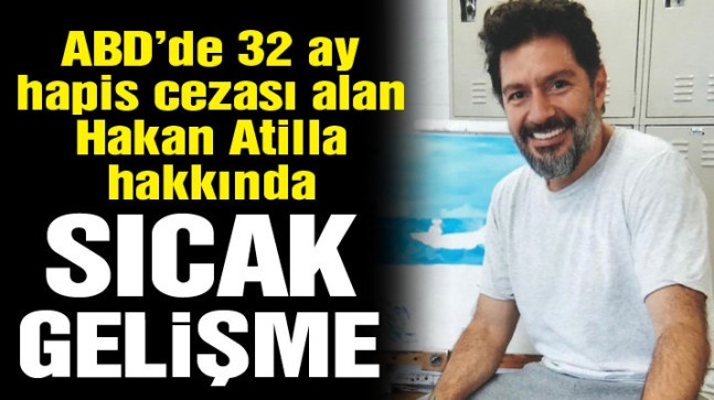 Hakan Atilla tahliye edildi…