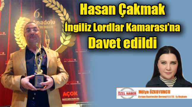 Hasan Çakmak İngiliz Lordlar Kamarası’na davet edildi