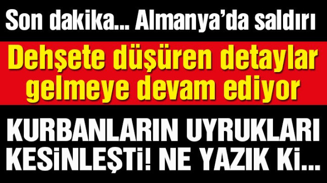 Almanya’daki saldırıda maalesef Türklerin de öldüğü doğrulandı