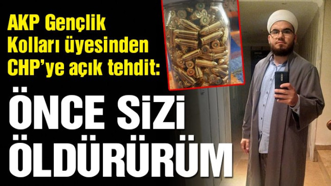 AKP Gençlik Kolları üyesinden CHP’ye açık tehdit