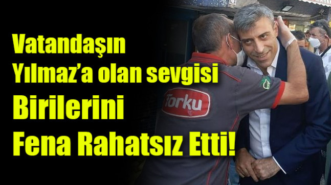 Yılmaz’a Olan İlgi Birilerini Rahatsız Etti