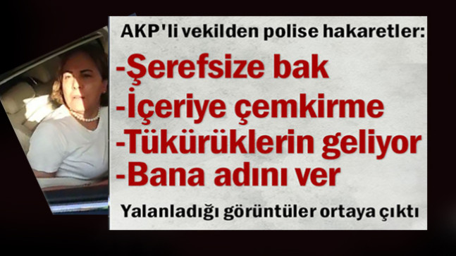 AKP’li Zeynep Gül Yılmaz’dan Türk polisine hakaret: Şerefsize bak