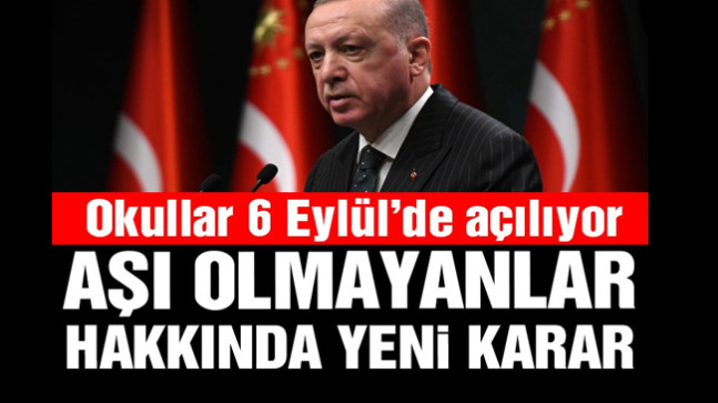 Erdoğan yüz yüze eğitimin tarihini açıkladı! Aşı olmayanlar hakkında yeni karar
