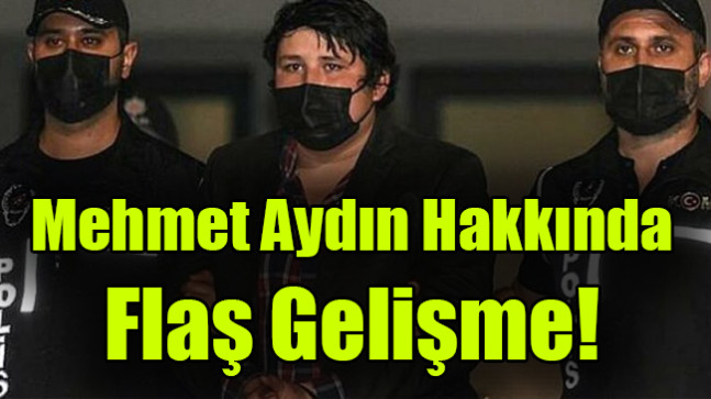 Mehmet Aydın Hakkında Flaş Gelişme!