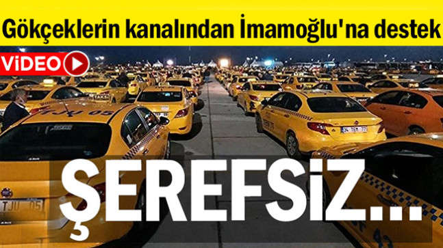 Gökçeklerin kanalından İmamoğlu’na destek: Şerefsiz…