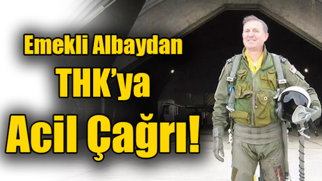 Emekli Albaydan THK’ya Çağrı