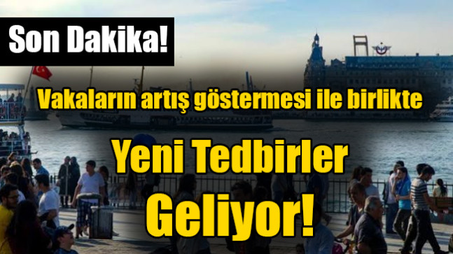 Yeni Tedbirler Geliyor!