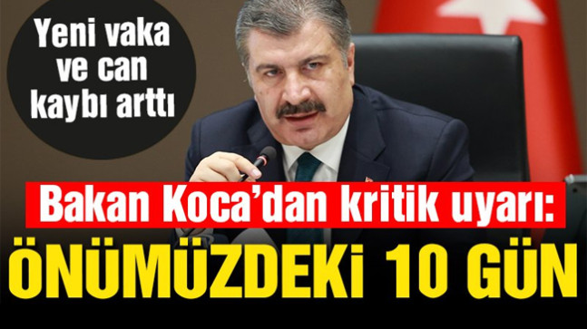 Sağlık Bakanı Fahrettin Koca: “Önümüzdeki 10 gün…”