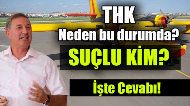 THK  Neden bu durumda? İşte Cevabı
