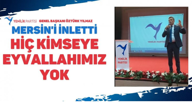 Öztürk Yılmaz; Hiç kimseye eyvallahımız yok