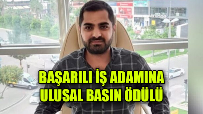 BAŞARILI İŞ ADAMINA ULUSAL BASIN ÖDÜLÜ