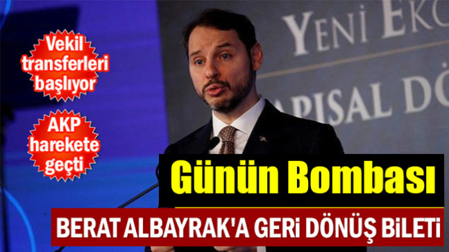 Günün bombası: Berat Albayrak’a geri dönüş bileti